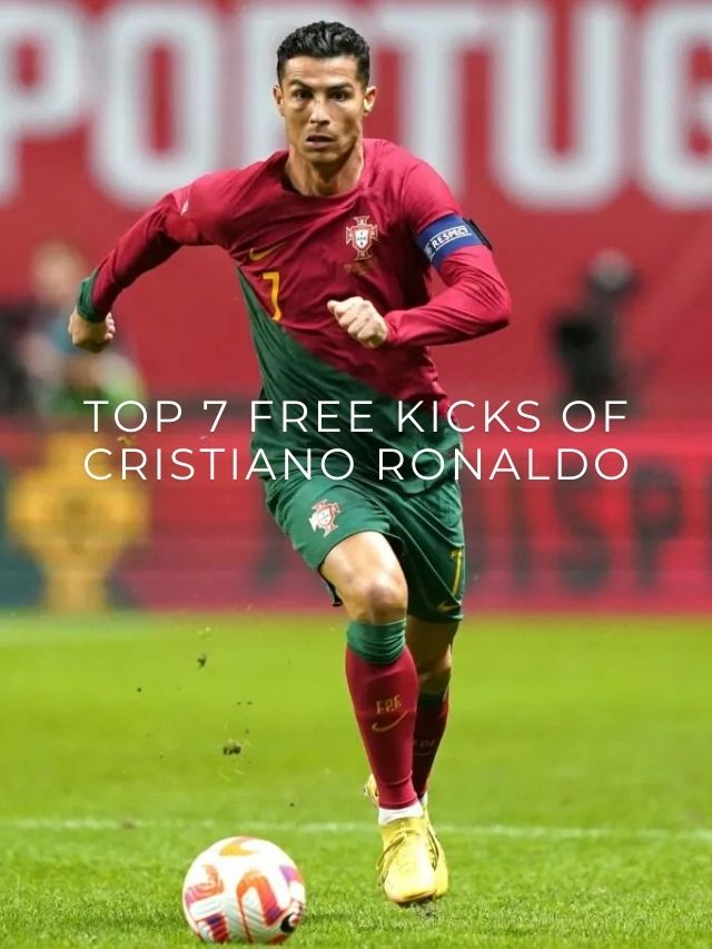 Top 7 free kicks of Cristiano Ronaldo