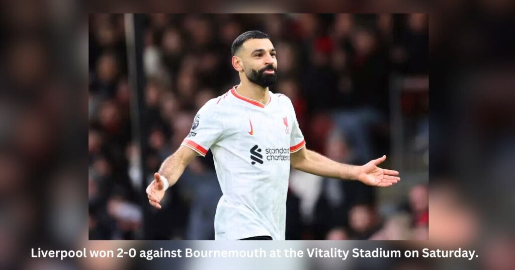 Liverpool won 2-0 against Bournemouth at the Vitality Stadium on Saturday.