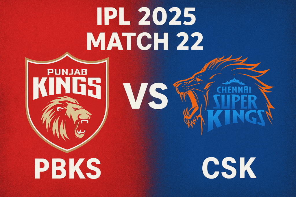 IPL 2025 Match 22 PBSK vs CSK